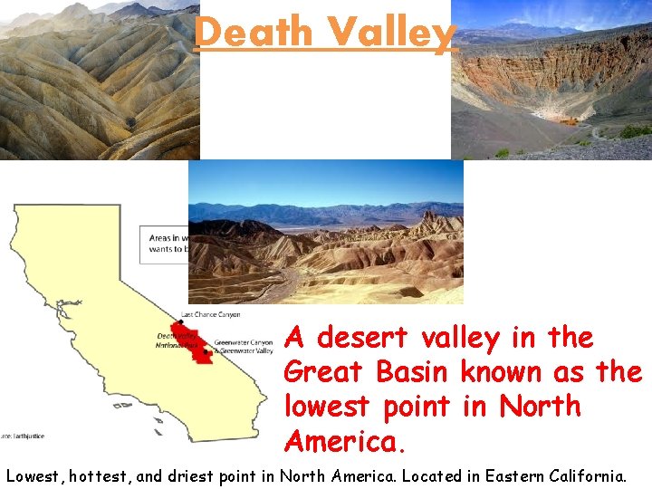 Death Valley A desert valley in the Great Basin known as the lowest point