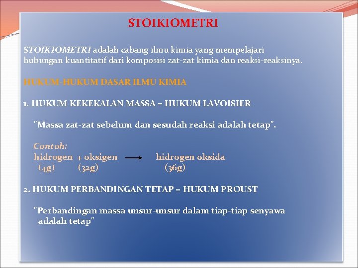 STOIKIOMETRI adalah cabang ilmu kimia yang mempelajari hubungan kuantitatif dari komposisi zat-zat kimia dan