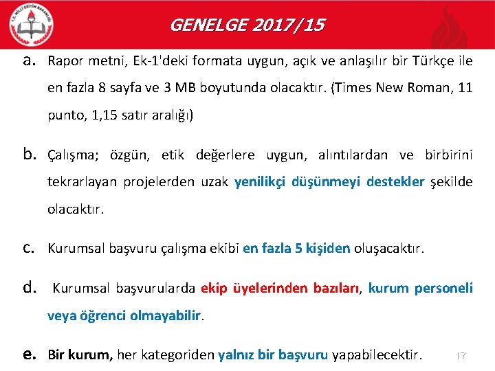 GENELGE 2017/15 a. Rapor metni, Ek-1'deki formata uygun, açık ve anlaşılır bir Türkçe ile