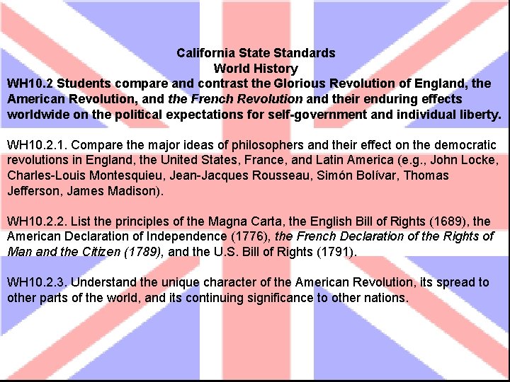 California State Standards World History WH 10. 2 Students compare and contrast the Glorious