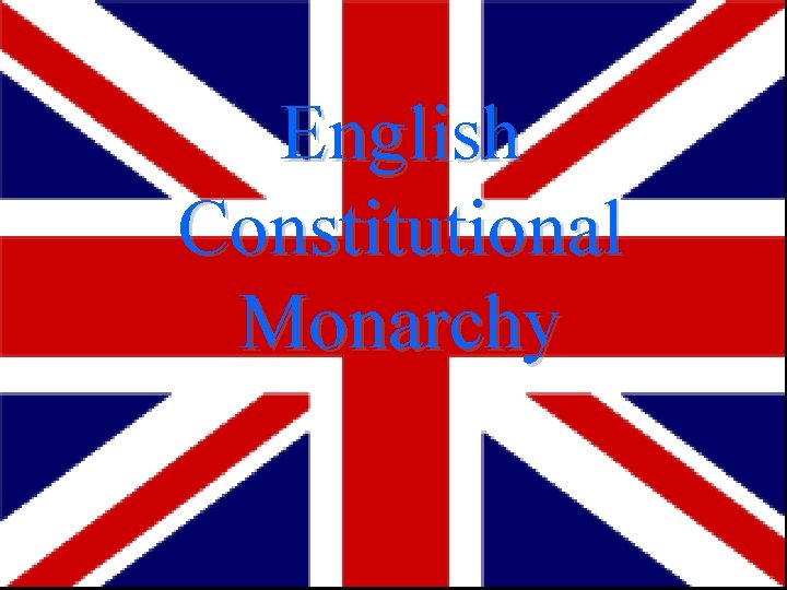 English Constitutional Monarchy 