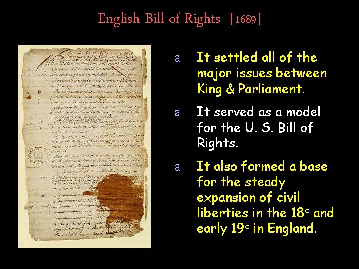 English Bill of Rights [1689] a It settled all of the major issues between