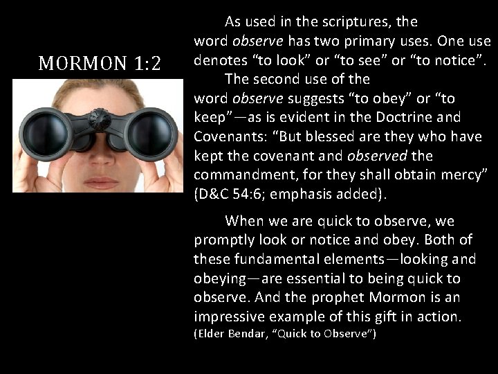 MORMON 1: 2 As used in the scriptures, the word observe has two primary