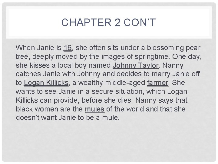 CHAPTER 2 CON’T When Janie is 16, 16 she often sits under a blossoming