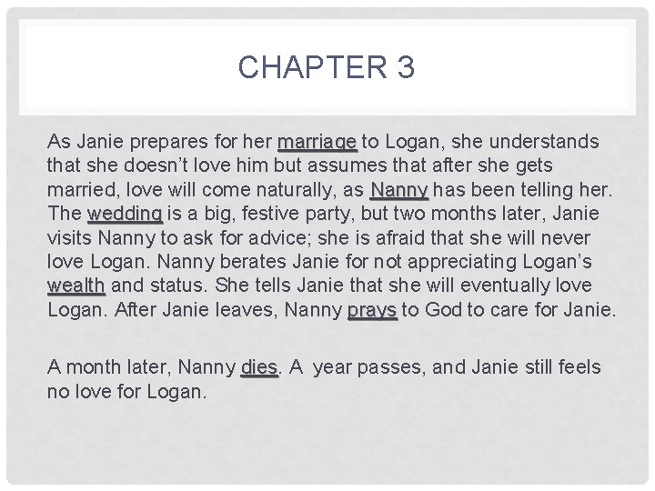CHAPTER 3 As Janie prepares for her marriage to Logan, she understands that she