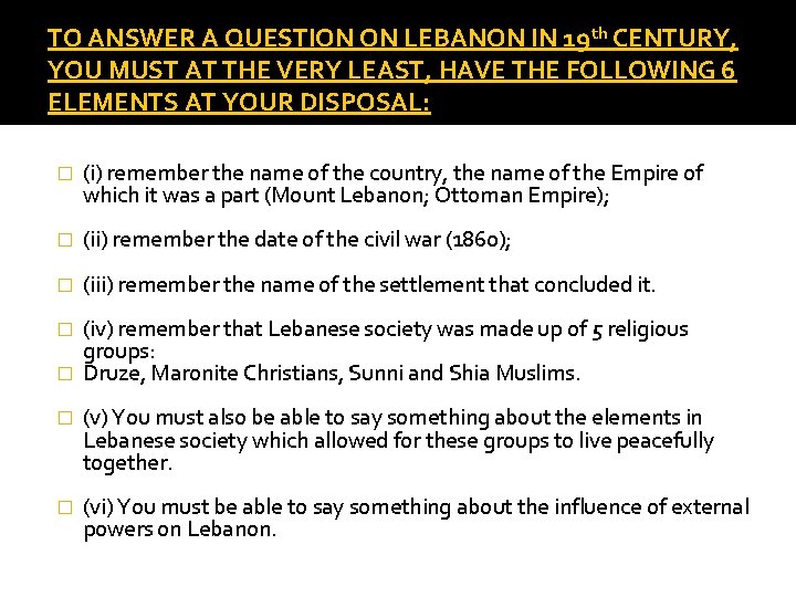 TO ANSWER A QUESTION ON LEBANON IN 19 th CENTURY, YOU MUST AT THE