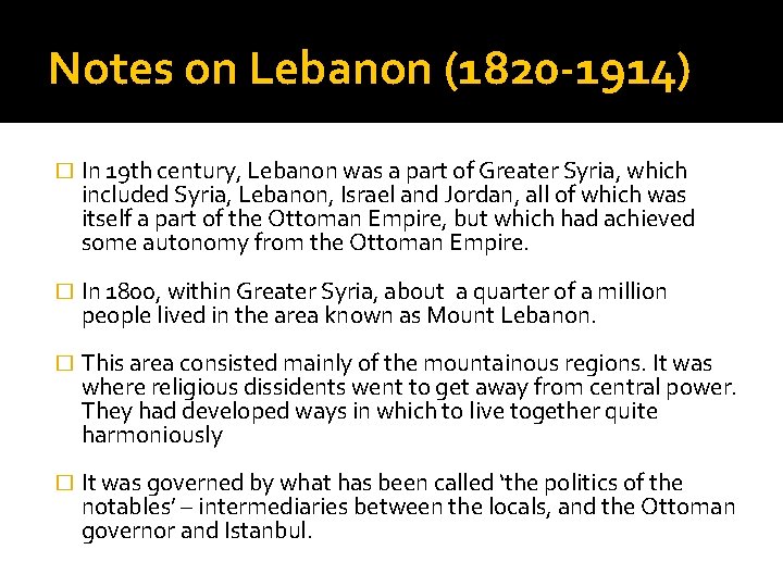 Notes on Lebanon (1820 -1914) � In 19 th century, Lebanon was a part