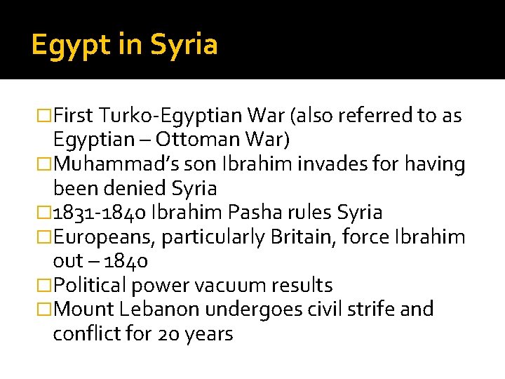 Egypt in Syria �First Turko-Egyptian War (also referred to as Egyptian – Ottoman War)
