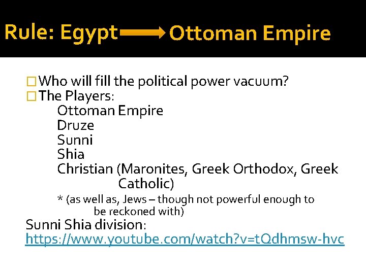 Rule: Egypt Ottoman Empire �Who will fill the political power vacuum? �The Players: Ottoman
