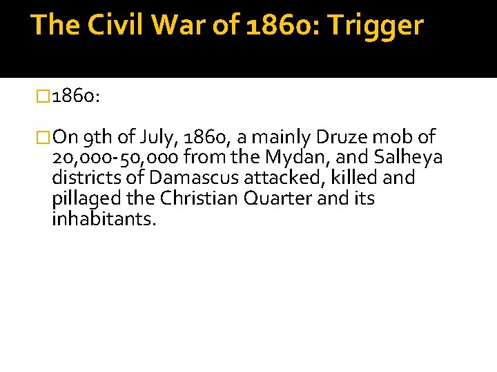 The Civil War of 1860: Trigger � 1860: �On 9 th of July, 1860,