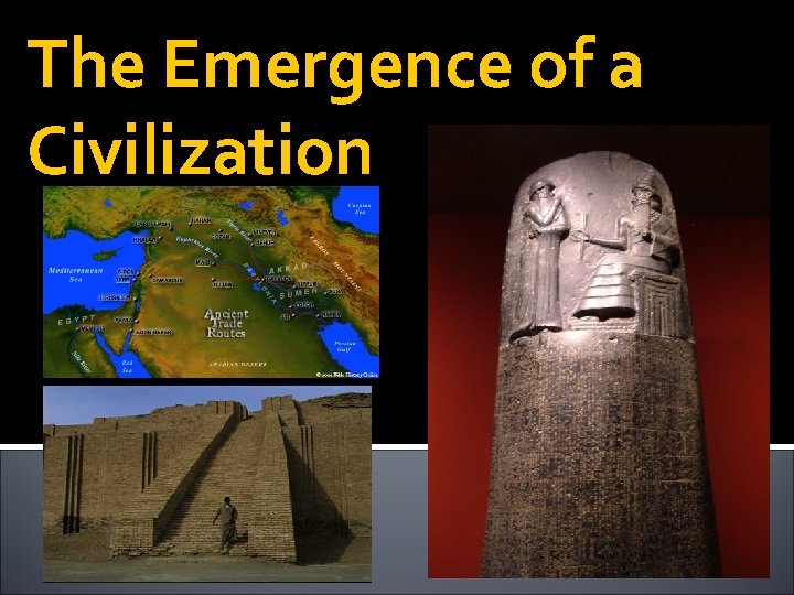The Emergence of a Civilization 