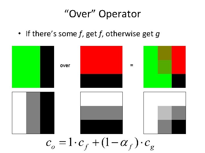 “Over” Operator • If there’s some f, get f, otherwise get g over =