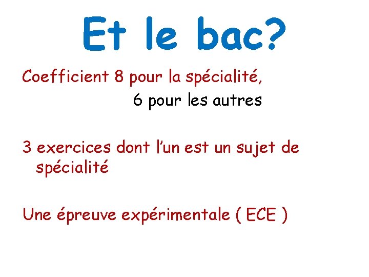 Et le bac? Coefficient 8 pour la spécialité, 6 pour les autres 3 exercices