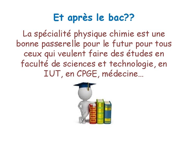 Et après le bac? ? La spécialité physique chimie est une bonne passerelle pour