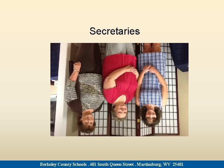 Secretaries Berkeley County Schools. 401 South Queen Street. Martinsburg, WV 25401 