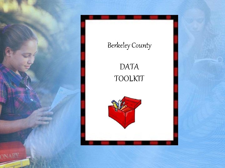 Berkeley County DATA TOOLKIT 