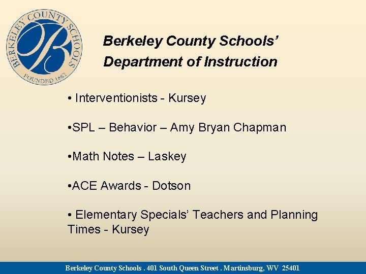 Berkeley County Schools’ Department of Instruction • Interventionists - Kursey • SPL – Behavior