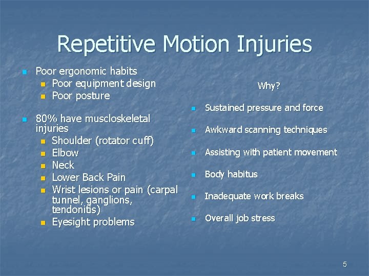 Repetitive Motion Injuries n n Poor ergonomic habits n Poor equipment design n Poor