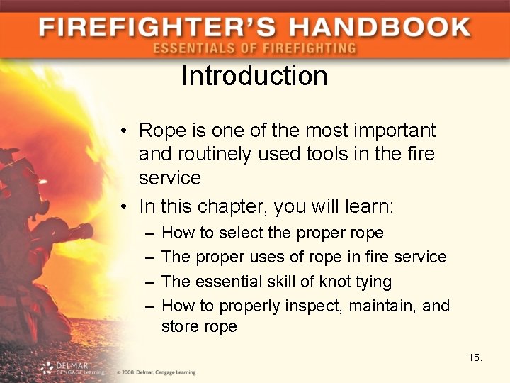 Introduction • Rope is one of the most important and routinely used tools in