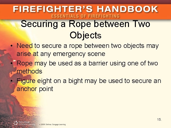 Securing a Rope between Two Objects • Need to secure a rope between two