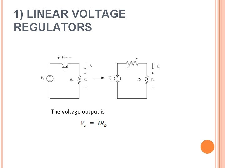 1) LINEAR VOLTAGE REGULATORS The voltage output is 