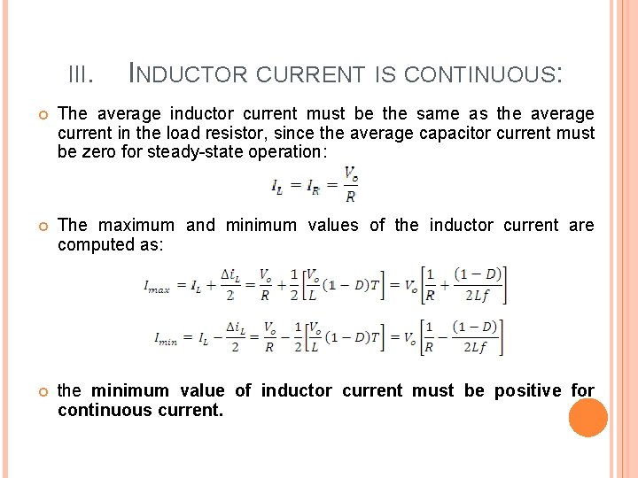 III. INDUCTOR CURRENT IS CONTINUOUS: The average inductor current must be the same as