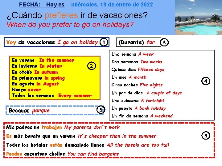 FECHA: Hoy es miércoles, 19 de enero de 2022 ¿Cuándo prefieres ir de vacaciones?