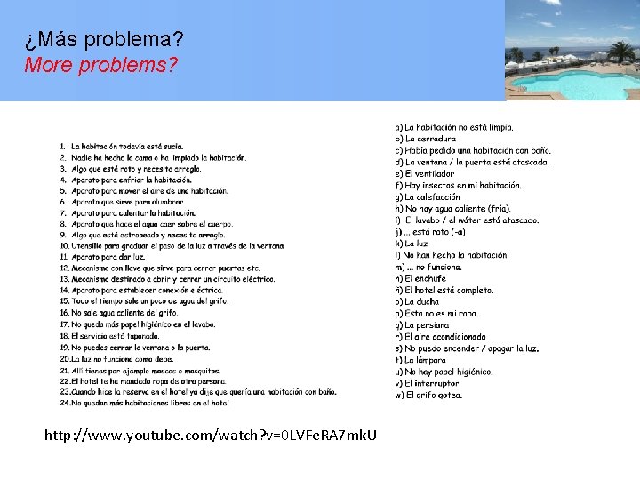 ¿Más problema? More problems? http: //www. youtube. com/watch? v=0 LVFe. RA 7 mk. U