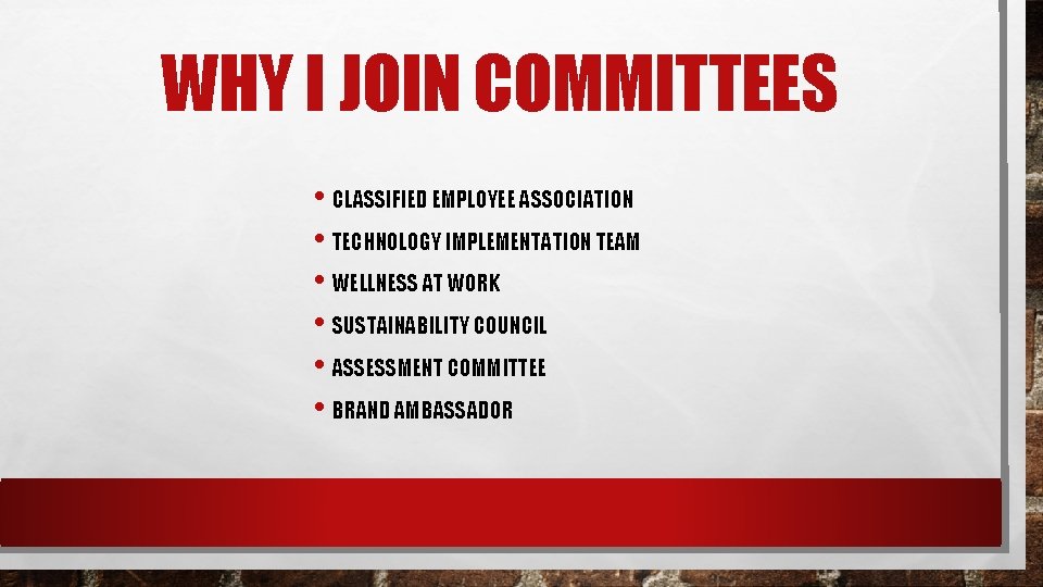 WHY I JOIN COMMITTEES • CLASSIFIED EMPLOYEE ASSOCIATION • TECHNOLOGY IMPLEMENTATION TEAM • WELLNESS