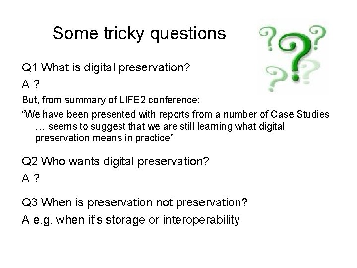 Some tricky questions Q 1 What is digital preservation? A? But, from summary of