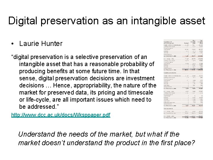 Digital preservation as an intangible asset • Laurie Hunter “digital preservation is a selective