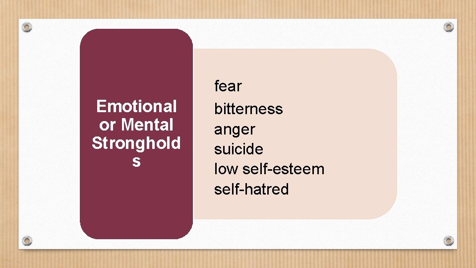 Emotional or Mental Stronghold s fear bitterness anger suicide low self-esteem self-hatred 
