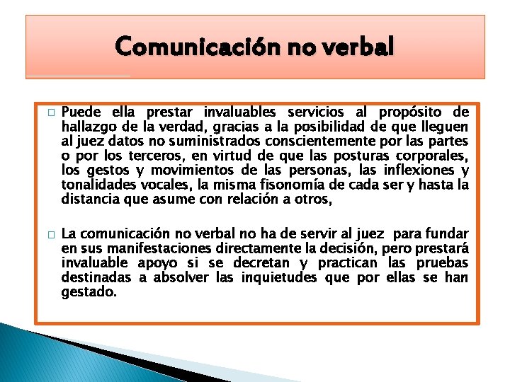 Comunicación no verbal � � Puede ella prestar invaluables servicios al propósito de hallazgo