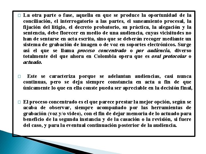 � La otra parte o fase, aquella en que se produce la oportunidad de