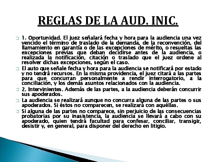 REGLAS DE LA AUD. INIC. � � � 1. Oportunidad. El juez señalará fecha