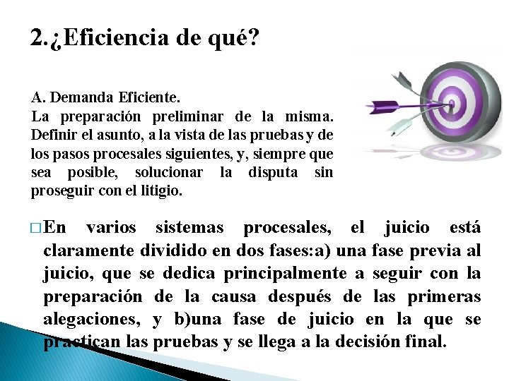 2. ¿Eficiencia de qué? A. Demanda Eficiente. La preparación preliminar de la misma. Definir