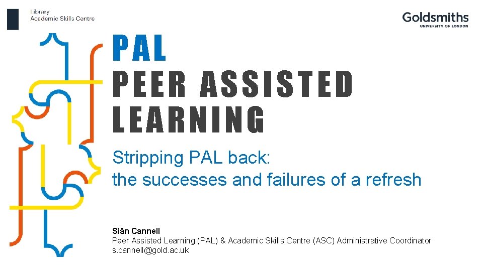 PAL PEER ASSISTED LEARNING Stripping PAL back: the successes and failures of a refresh