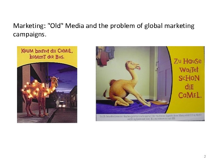 Marketing: "Old" Media and the problem of global marketing campaigns. 2 
