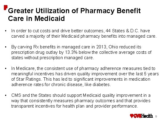 Greater Utilization of Pharmacy Benefit Care in Medicaid • In order to cut costs
