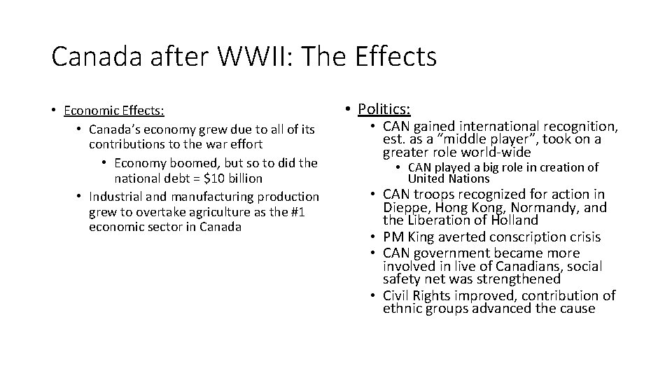 Canada after WWII: The Effects • Economic Effects: • Canada’s economy grew due to