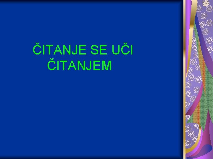 ČITANJE SE UČI ČITANJEM 