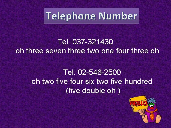 Telephone Number Tel. 037 -321430 oh three seven three two one four three oh