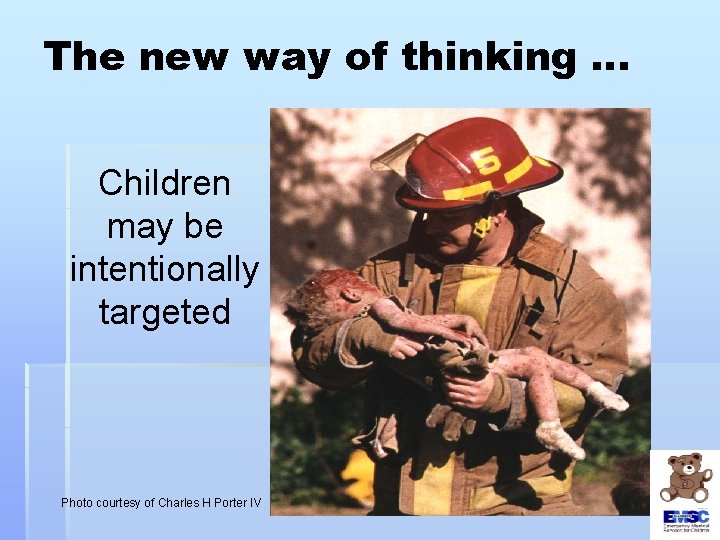 The new way of thinking … Children may be intentionally targeted Photo courtesy of