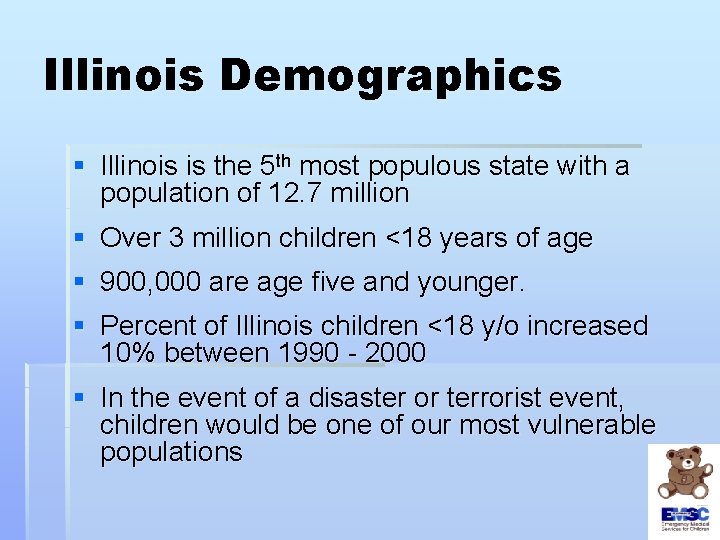 Illinois Demographics § Illinois is the 5 th most populous state with a population