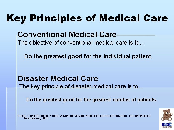 Key Principles of Medical Care Conventional Medical Care The objective of conventional medical care