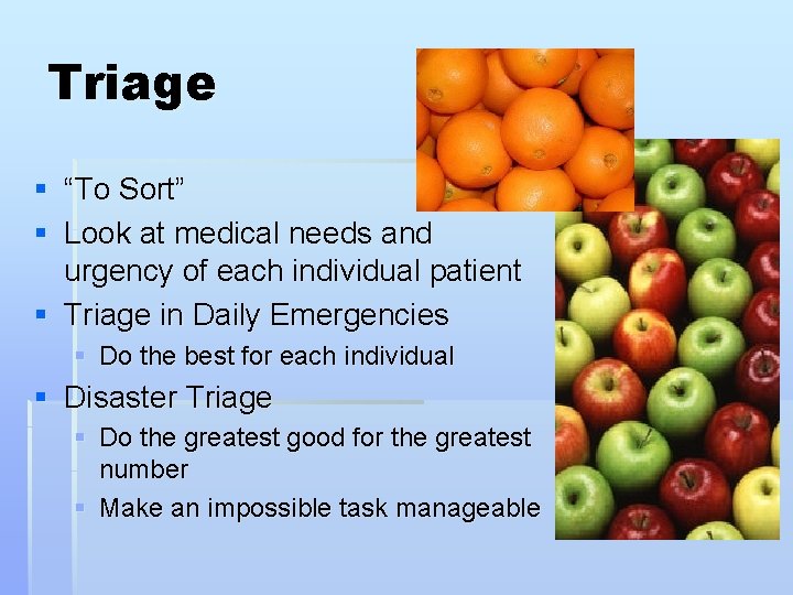 Triage § “To Sort” § Look at medical needs and urgency of each individual