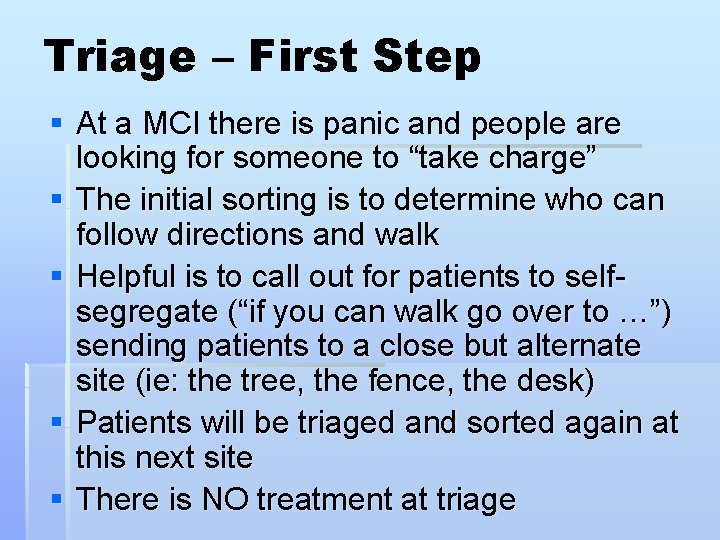 Triage – First Step § At a MCI there is panic and people are
