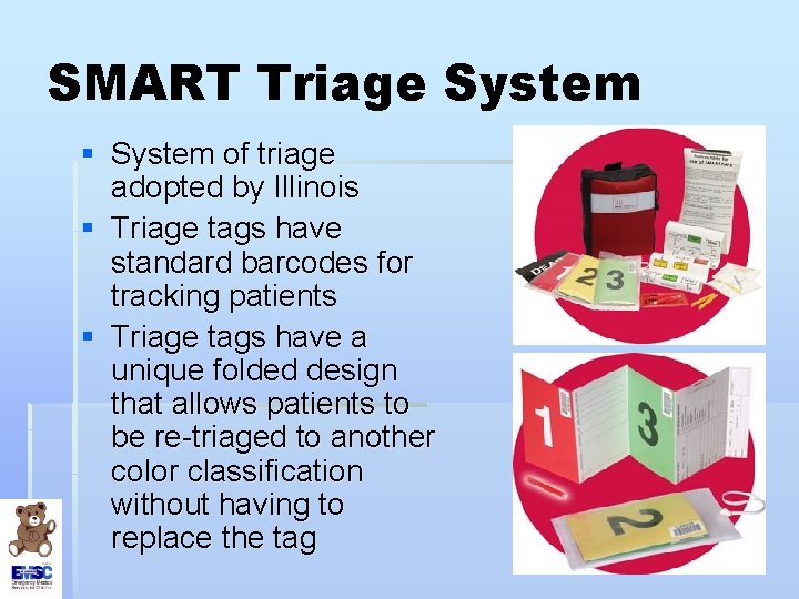 SMART Triage System § System of triage adopted by Illinois § Triage tags have