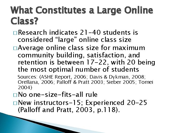 What Constitutes a Large Online Class? � Research indicates 21 -40 students is considered