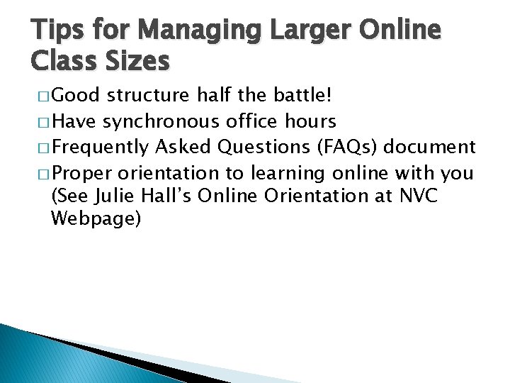 Tips for Managing Larger Online Class Sizes � Good structure half the battle! �